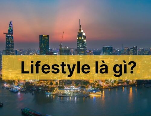 Lifestyle là gì? Cách hình thành phong cách lối sống riêng cho bạn