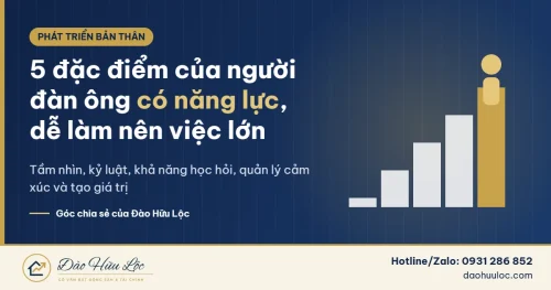 5 đặc điểm của người đàn ông có năng lực dễ làm nên việc lớn