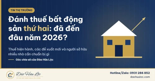 Đánh thuế bất động sản thứ hai năm 2026