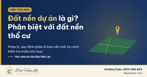 Đất nền dự án là gì – phân biệt đất nền dự án và đất nền thổ cư