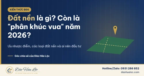 Đất nền là gì – có còn là phân khúc vua