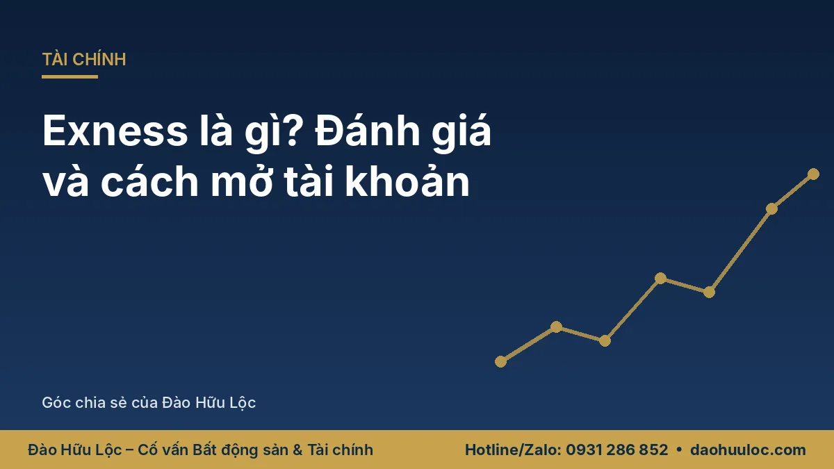 Exness là gì? Đánh giá và hướng dẫn mở tài khoản Exness
